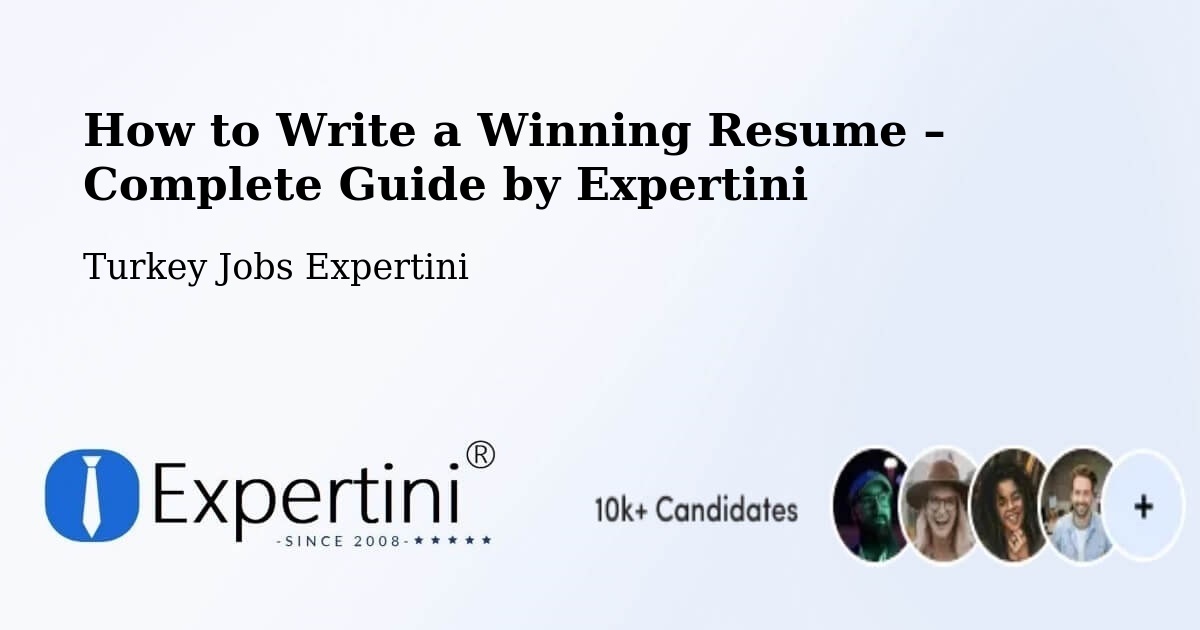 Resume Writing Guide for Job Seekers – Gözpinar - Gözpinar, Turkey Jobs Expertini