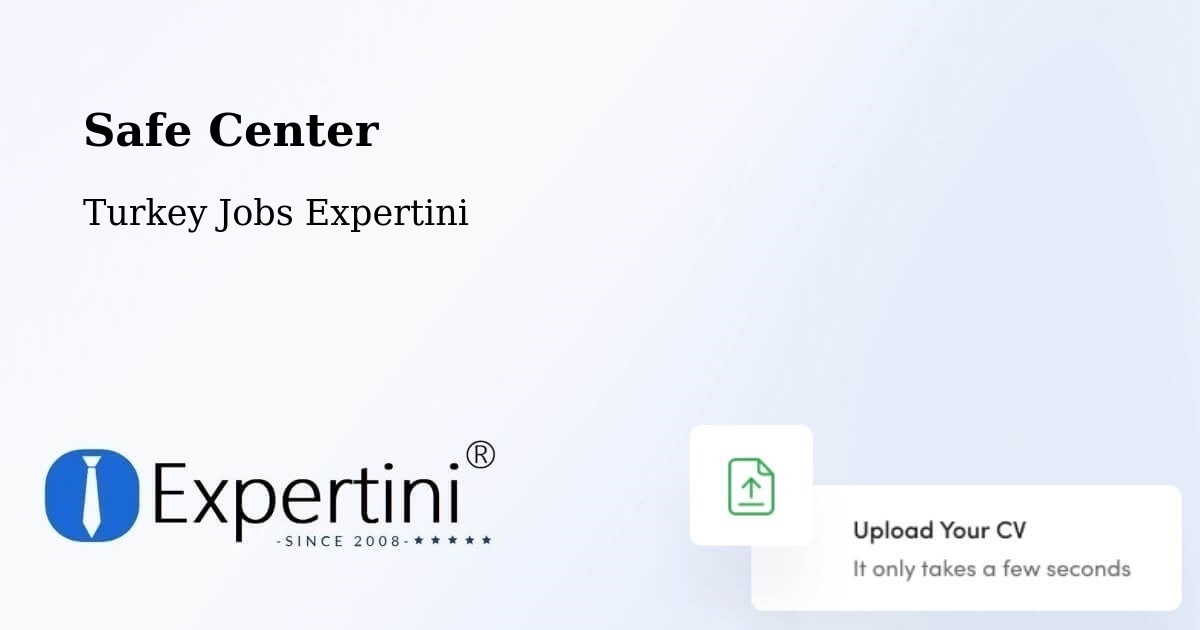 Safety Center – Gözpinar - Turkey Jobs Expertini